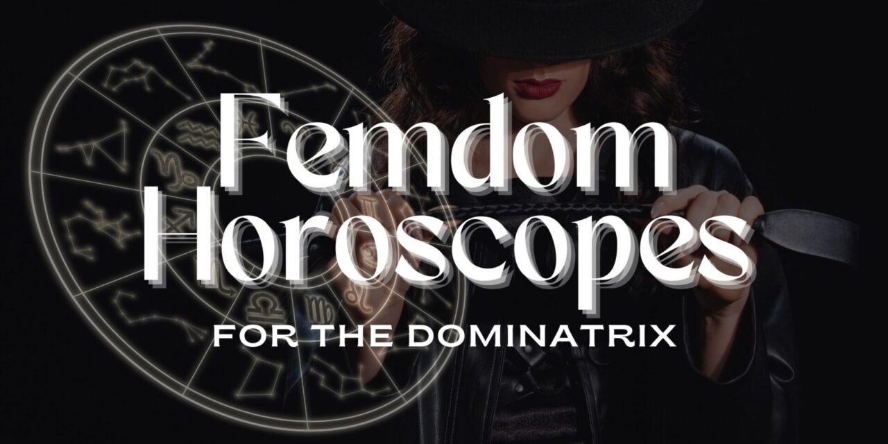 May Femdom Horoscopes for the Dominatrix