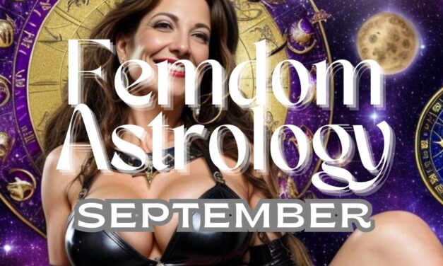 Astrological Power Plays: Enhancing Your Femdom Dynamic This September