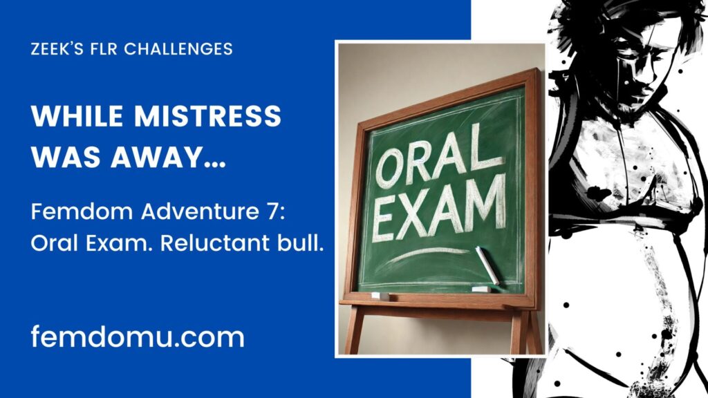 Zeek’s Femdom Adventure 7: Oral Exams