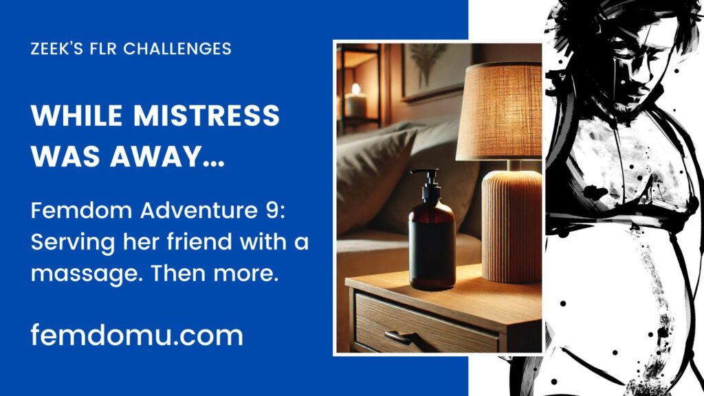 Zeek’s Femdom Adventure 9: Servicing Her Friend with a Massage… and more.