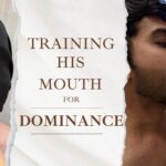Training His Mouth for Dominance