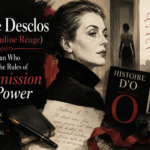 Anne Desclos – The Woman Who Rewrote the Rules of Submission and Power