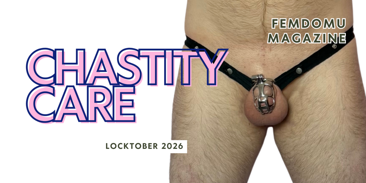Responsible Chastity Starts With Proper Care